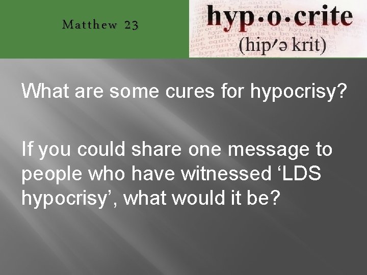 Matthew 23 What are some cures for hypocrisy? If you could share one message