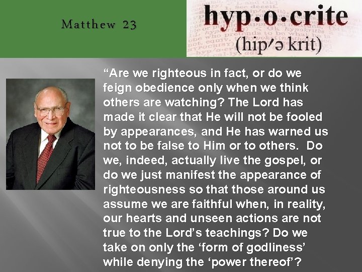 Matthew 23 “Are we righteous in fact, or do we feign obedience only when