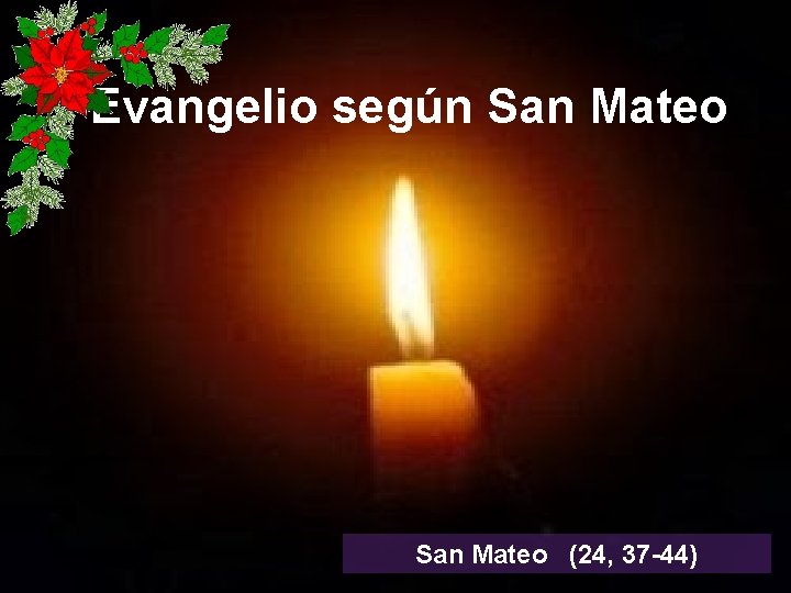 Evangelio según San Mateo (24, 37 -44) 