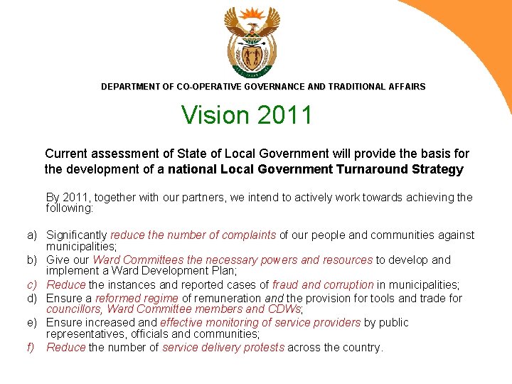 DEPARTMENT OF CO-OPERATIVE GOVERNANCE AND TRADITIONAL AFFAIRS Vision 2011 Current assessment of State of