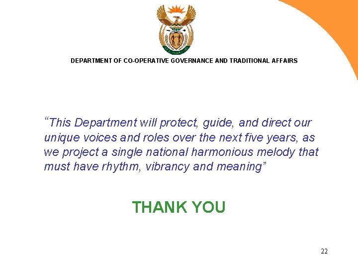 DEPARTMENT OF CO-OPERATIVE GOVERNANCE AND TRADITIONAL AFFAIRS “This Department will protect, guide, and direct