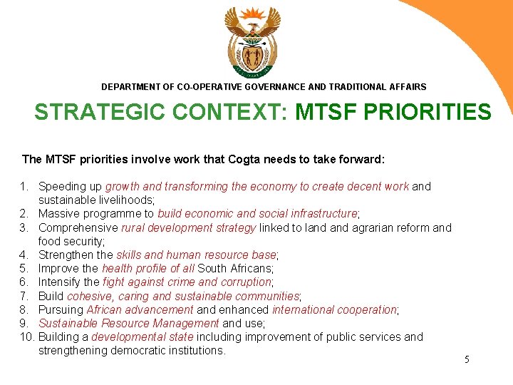 DEPARTMENT OF CO-OPERATIVE GOVERNANCE AND TRADITIONAL AFFAIRS STRATEGIC CONTEXT: MTSF PRIORITIES The MTSF priorities