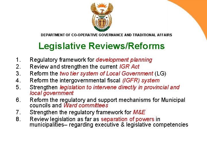 DEPARTMENT OF CO-OPERATIVE GOVERNANCE AND TRADITIONAL AFFAIRS Legislative Reviews/Reforms 1. 2. 3. 4. 5.