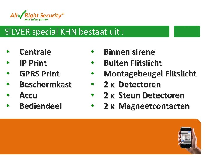 SILVER special KHN bestaat uit : • • • Centrale IP Print GPRS Print