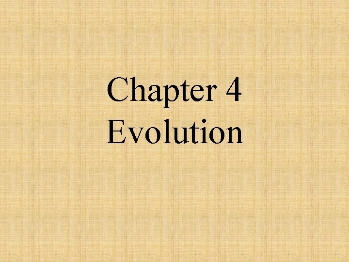 Chapter 4 Evolution 