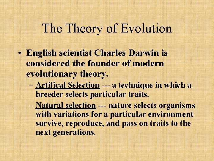 The Theory of Evolution • English scientist Charles Darwin is considered the founder of