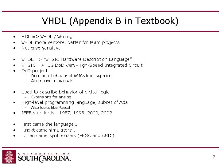 VHDL (Appendix B in Textbook) • • • HDL => VHDL / Verilog VHDL
