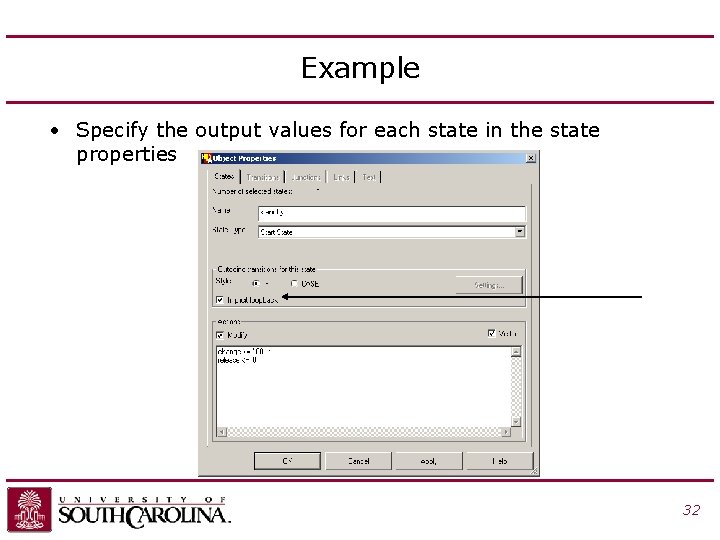 Example • Specify the output values for each state in the state properties 32