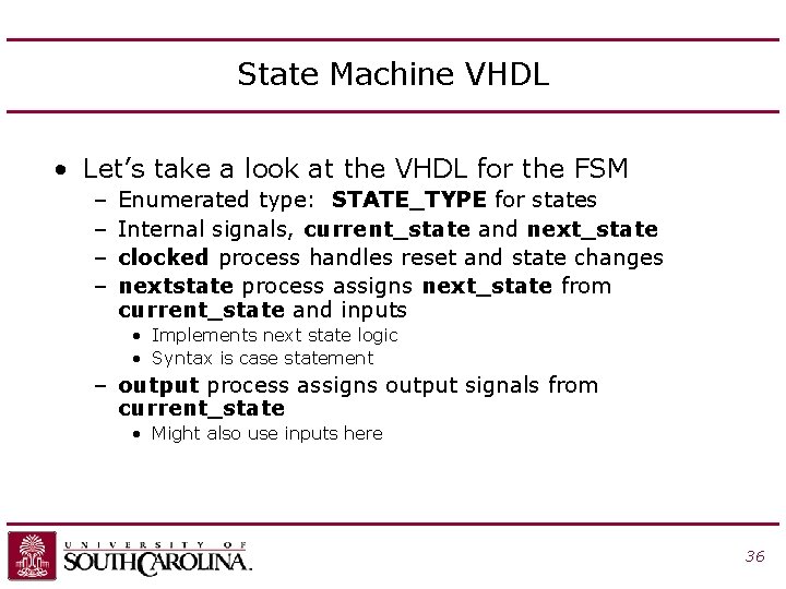 State Machine VHDL • Let’s take a look at the VHDL for the FSM