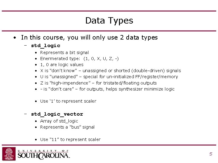 Data Types • In this course, you will only use 2 data types –