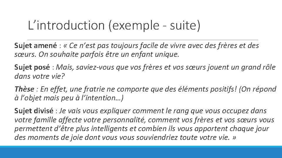 L’introduction (exemple - suite) Sujet amené : « Ce n’est pas toujours facile de