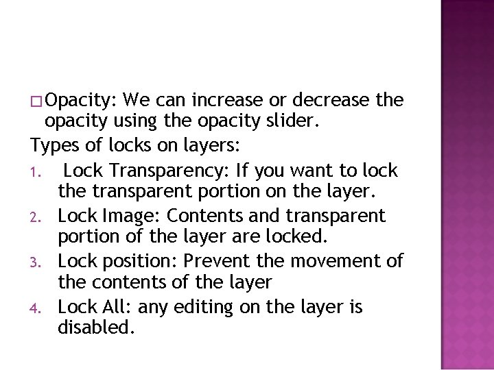 � Opacity: We can increase or decrease the opacity using the opacity slider. Types