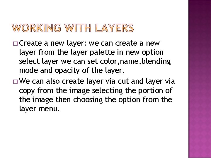 � Create a new layer: we can create a new layer from the layer