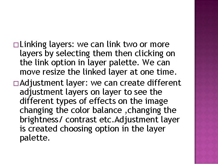 � Linking layers: we can link two or more layers by selecting them then