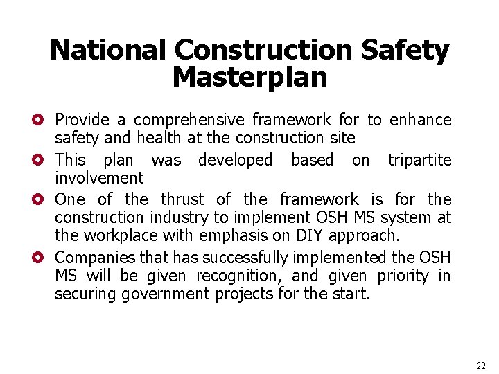 National Construction Safety Masterplan £ Provide a comprehensive framework for to enhance safety and