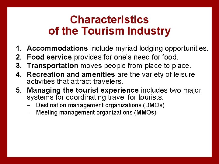 Characteristics of the Tourism Industry 1. 2. 3. 4. Accommodations include myriad lodging opportunities.