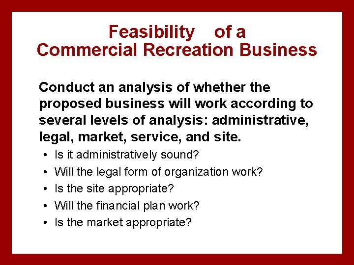 Feasibility of a Commercial Recreation Business Conduct an analysis of whether the proposed business