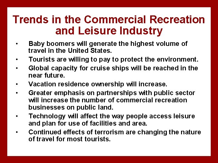 Trends in the Commercial Recreation and Leisure Industry • • Baby boomers will generate
