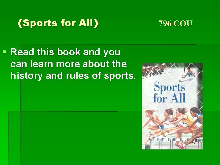 《Sports for All》 § Read this book and you can learn more about the