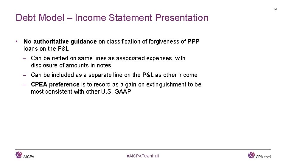 19 Debt Model – Income Statement Presentation • No authoritative guidance on classification of