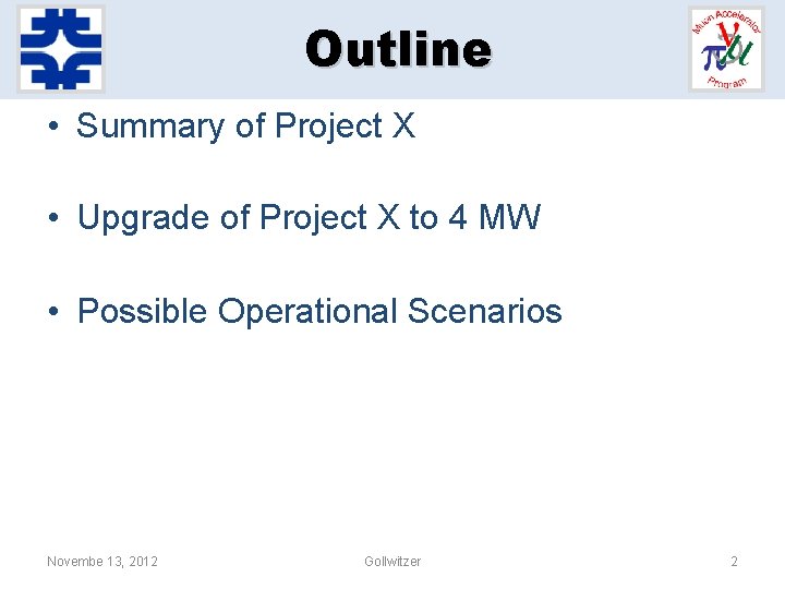 Outline • Summary of Project X • Upgrade of Project X to 4 MW