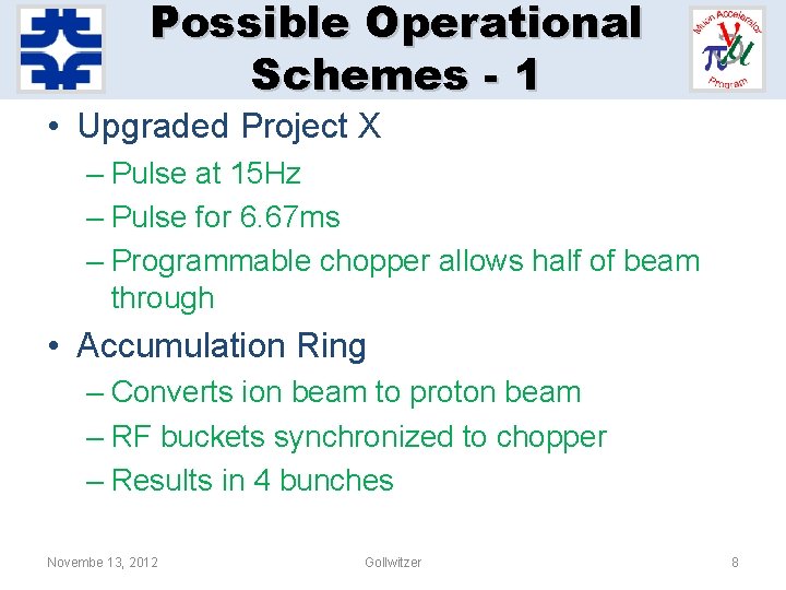 Possible Operational Schemes - 1 • Upgraded Project X – Pulse at 15 Hz Possible Operational Schemes - 1 • Upgraded Project X – Pulse at 15 Hz