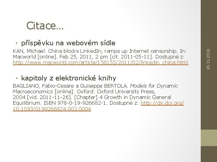 Citace… KAN, Michael. China blocks Linked. In, ramps up Internet censorship. In: Macworld [online].