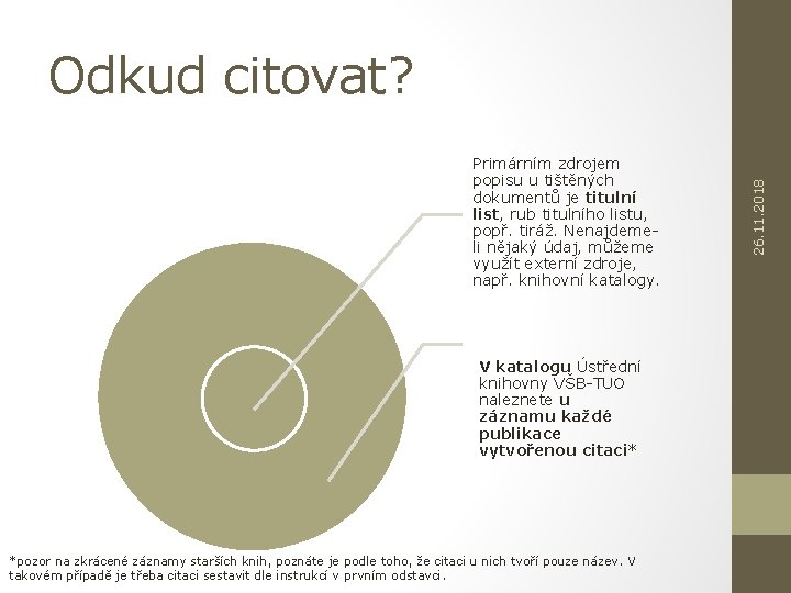 Primárním zdrojem popisu u tištěných dokumentů je titulní list, rub titulního listu, popř. tiráž. Primárním zdrojem popisu u tištěných dokumentů je titulní list, rub titulního listu, popř. tiráž.