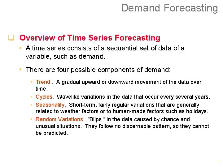 Demand Forecasting q Overview of Time Series Forecasting § A time series consists of