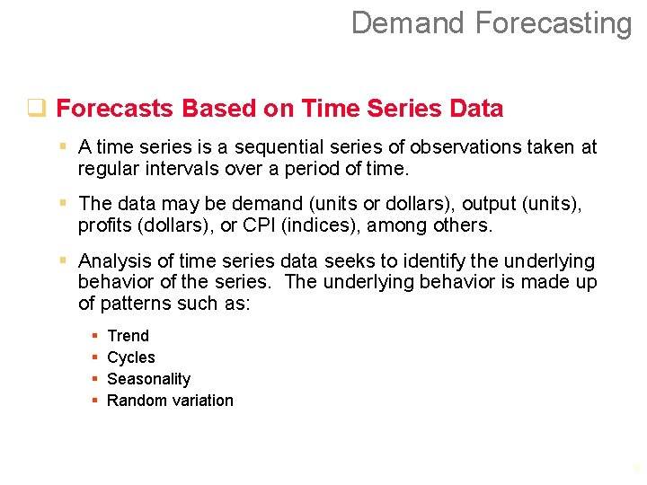 Demand Forecasting q Forecasts Based on Time Series Data § A time series is