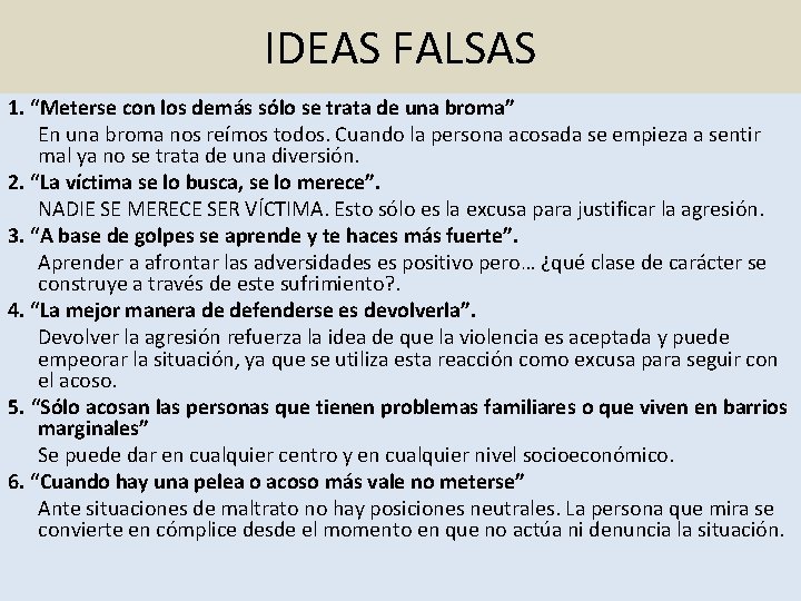 IDEAS FALSAS 1. “Meterse con los demás sólo se trata de una broma” En