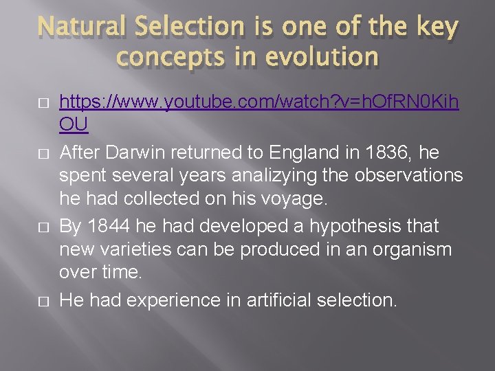 Natural Selection is one of the key concepts in evolution � � https: //www.