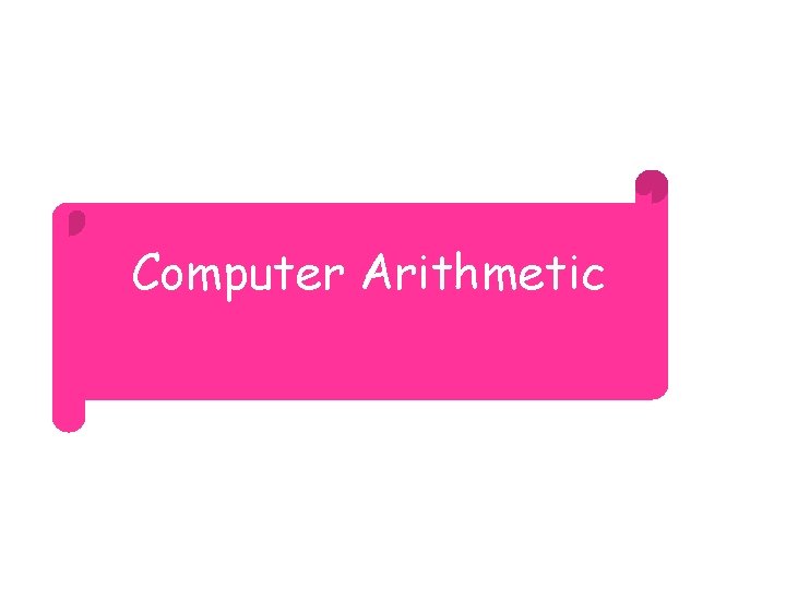 Computer Arithmetic 