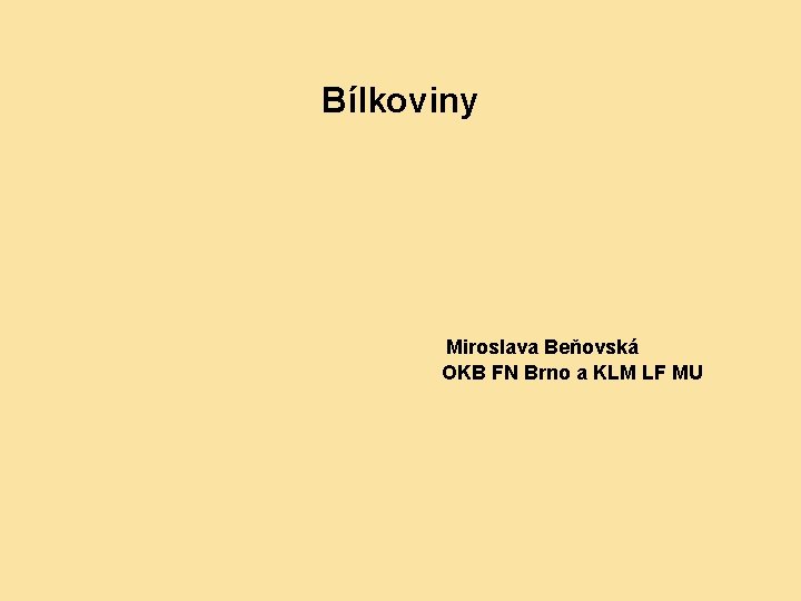 Bílkoviny Miroslava Beňovská OKB FN Brno a KLM LF MU 