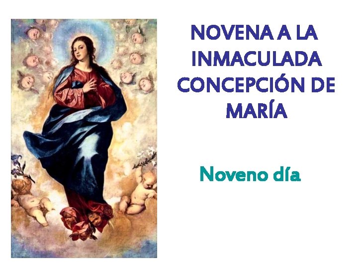 NOVENA A LA INMACULADA CONCEPCIÓN DE MARÍA Noveno día 