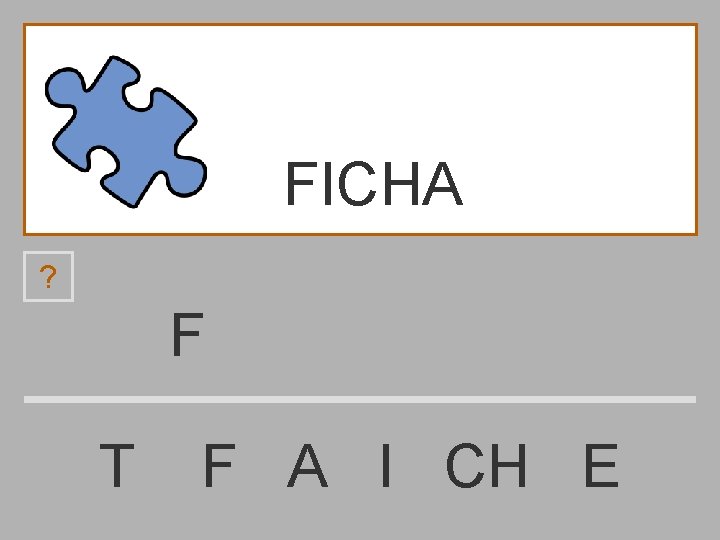 FICHA ? F T F A I CH E 