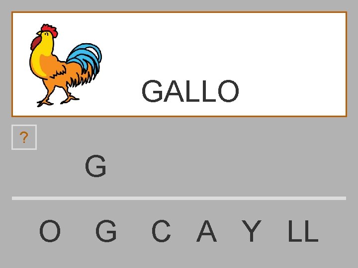 GALLO ? G O G C A Y LL 