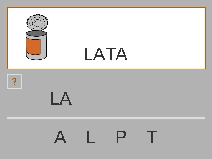 LATA ? LA A L P T 