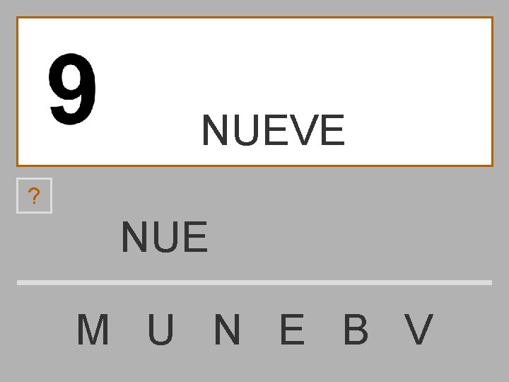 NUEVE ? NUE M U N E B V 