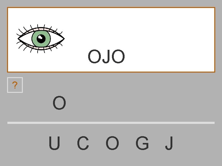 OJO ? O U C O G J 