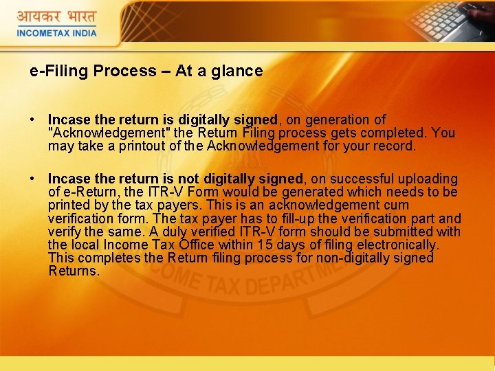 e-Filing Process – At a glance • Incase the return is digitally signed, on