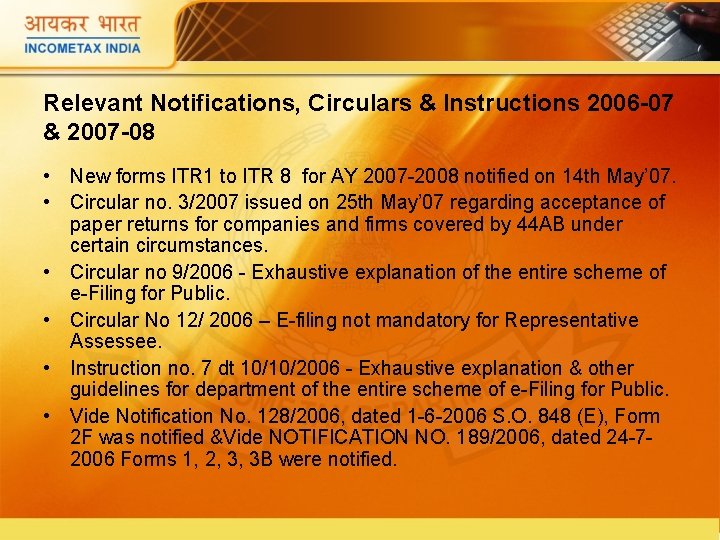 Relevant Notifications, Circulars & Instructions 2006 -07 & 2007 -08 • New forms ITR