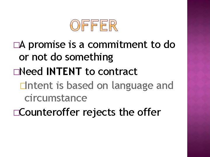 �A promise is a commitment to do or not do something �Need INTENT to
