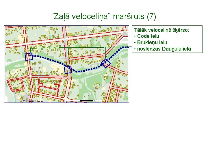 “Zaļā veloceliņa” maršruts (7) Tālāk veloceliņš šķērso: • Code ielu • Brūkleņu ielu •