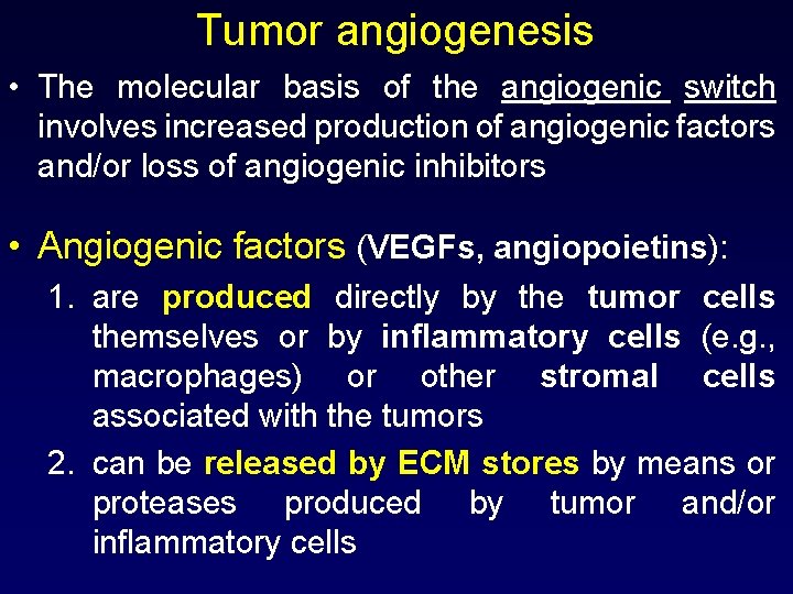 Tumor angiogenesis • The molecular basis of the angiogenic switch involves increased production of