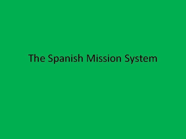 The Spanish Mission System 