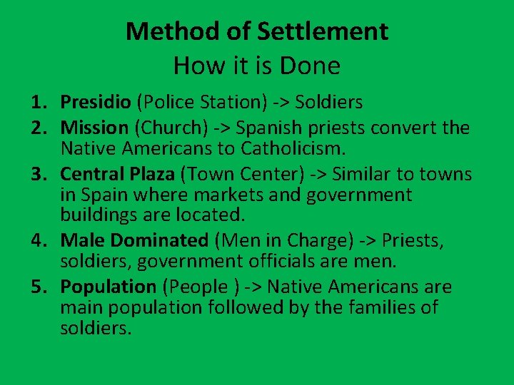 Method of Settlement How it is Done 1. Presidio (Police Station) -> Soldiers 2.