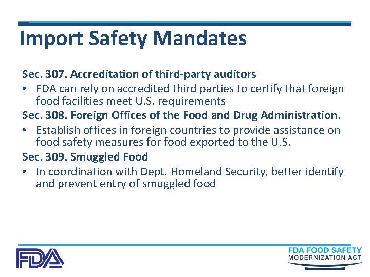 Import Safety Mandates Sec. 307. Accreditation of third-party auditors • FDA can rely on
