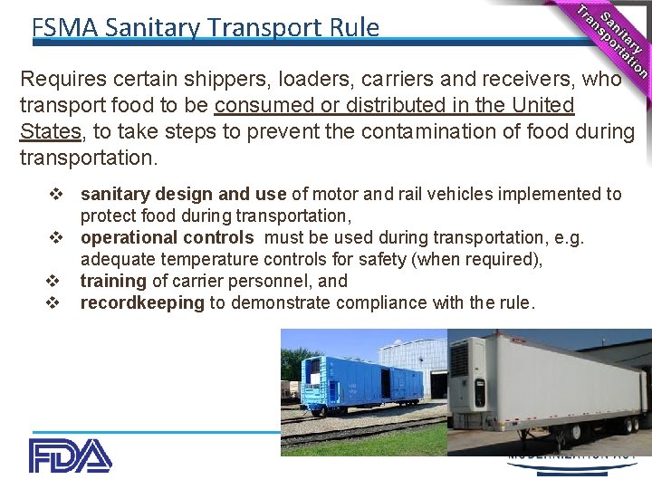 FSMA Sanitary Transport Rule Requires certain shippers, loaders, carriers and receivers, who transport food