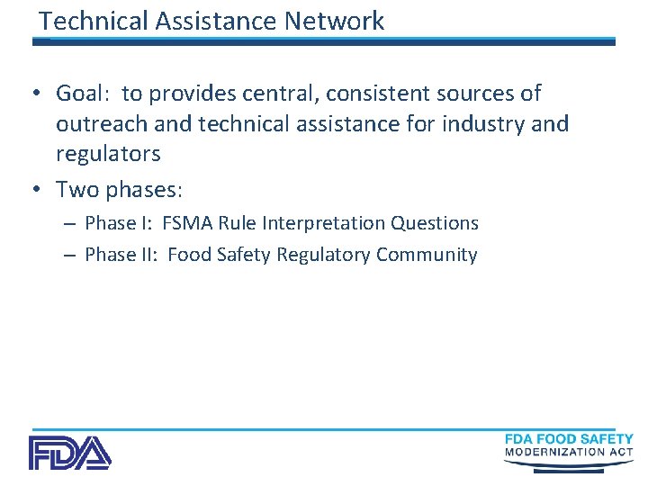 Technical Assistance Network • Goal: to provides central, consistent sources of outreach and technical